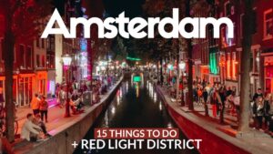 Read more about the article AMSTERDAM Travel Guide | 15 top things to do + Red Light District