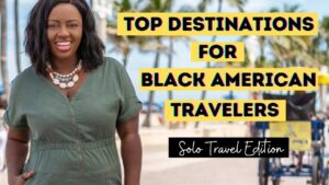 Read more about the article Solo Travel |Best Countries for Black Travelers l | 8 Top Destinations for Black Travelers
