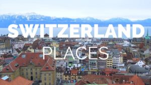 Read more about the article 10 Best Places to Visit in Switzerland – Travel Video