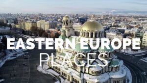 Read more about the article 25 Best Places to Visit in Eastern Europe – Travel Video