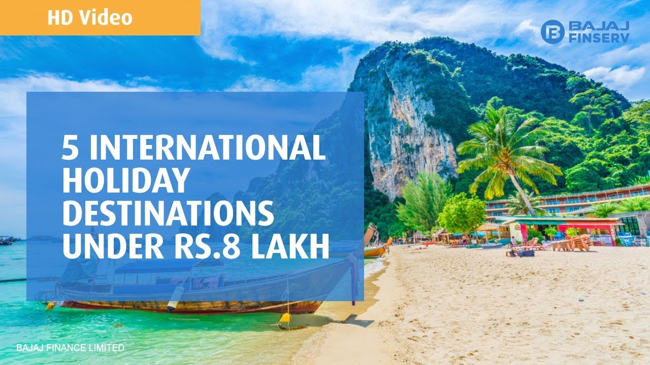 You are currently viewing International holiday destinations under Rs.8 Lakh I Bajaj Finserv Travel Loan