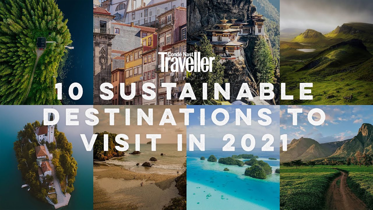 You are currently viewing The best sustainable travel destinations to visit in 2021 | Condé Nast Traveller
