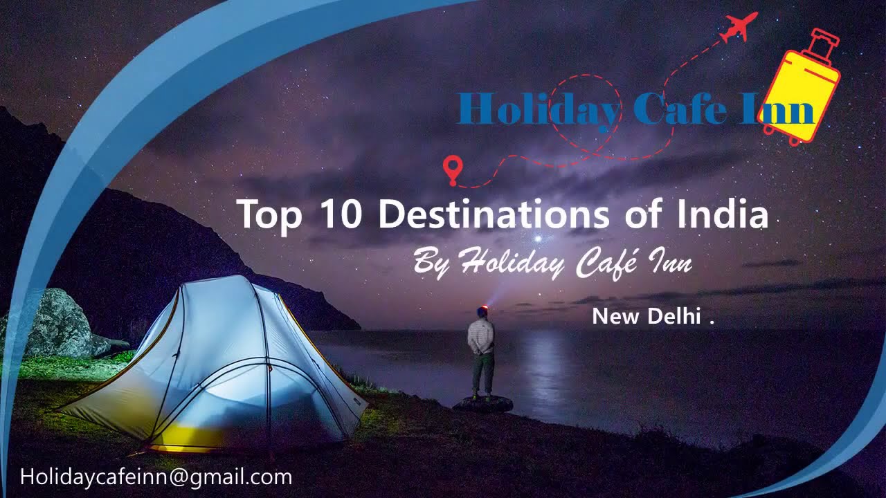 Read more about the article Top and best Destinations to visit in India by Holiday cafe inn| Travel India | incredible India