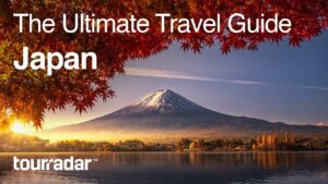 Read more about the article Japan: The Ultimate Travel Guide by TourRadar 2/5