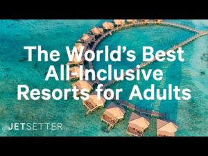 Read more about the article #GoLater: The World’s Best All-Inclusive Resorts for Adults | Jetsetter.com