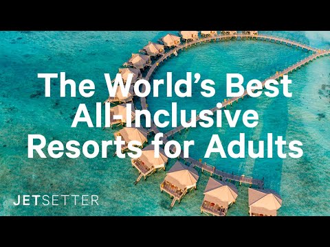 Read more about the article #GoLater: The World’s Best All-Inclusive Resorts for Adults | Jetsetter.com