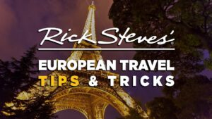 Read more about the article Rick Steves’ European Travel Tips and Tricks