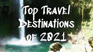 Read more about the article Top Travel Destinations of 2021