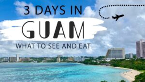 Read more about the article Our Trip to Guam | Travel Guide | Things to Eat and Do