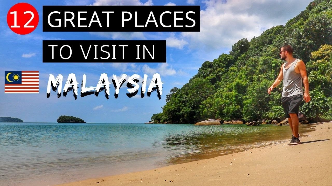You are currently viewing 12 GREAT PLACES TO VISIT IN MALAYSIA – Travel Guide / Things To Do In Malaysia
