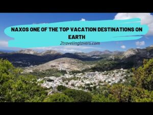 Read more about the article Naxos, One Of The Top Vacation Destinations on Earth