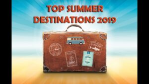 Read more about the article Top Summer Destinations 2019