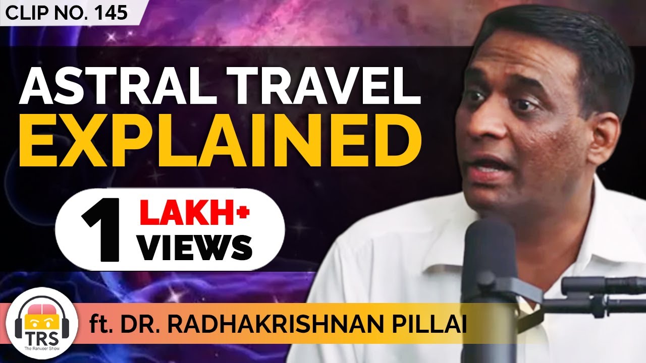 Read more about the article The Complete Astral Travel Guide ft. Radhakrishnan Pillai | TheRanveerShow Clips