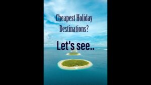 Read more about the article Cheapest Holiday Destinations and foreign tours!