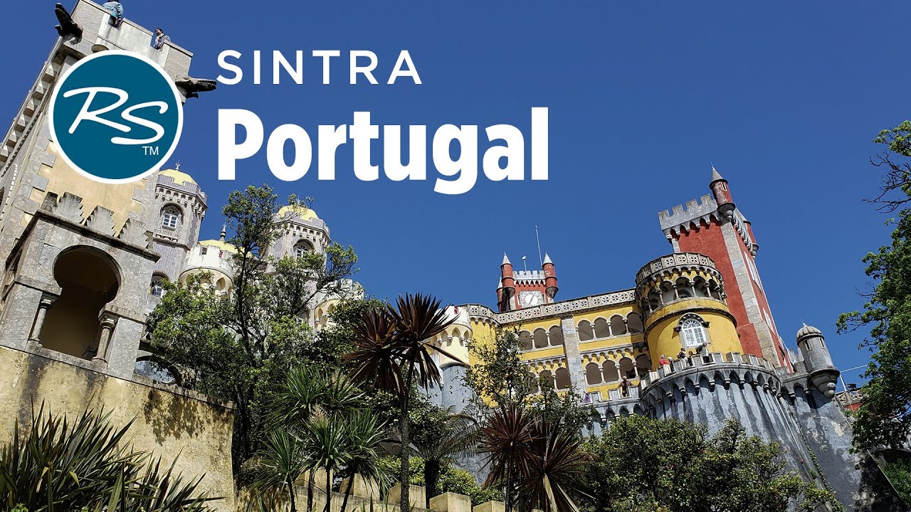You are currently viewing Sintra, Portugal: The Pena Palace – Rick Steves’ Europe Travel Guide – Travel Bite
