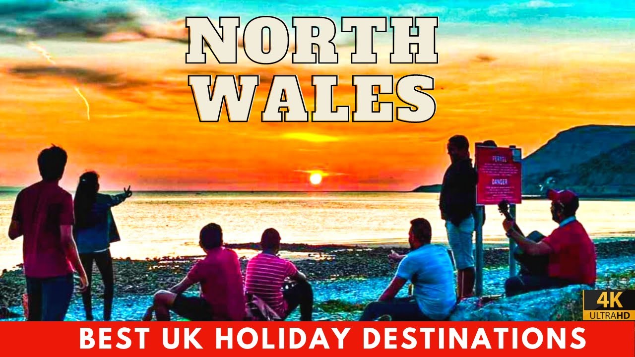 You are currently viewing North Wales- Best UK Holiday Destinations | Beautiful Places in the UK