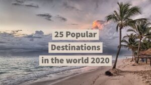 Read more about the article 25 Popular Destinations In The World 2020