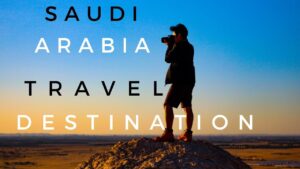 Read more about the article SAUDI ARABIA – Best Tourist Destinations