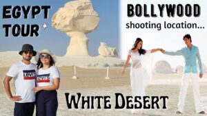 Read more about the article Egypt White Desert Tour | Egypt Tour from India | Travel guide to Bollywood Shooting Location 😯😯😯