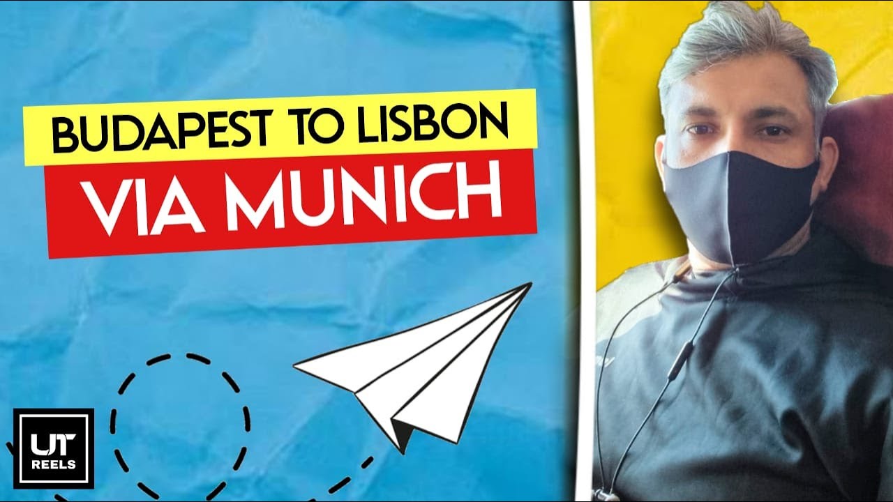 Read more about the article Travel Guide | Budapest To Lisban Via Munich | Unique Experience | Travelogue | UT Reels