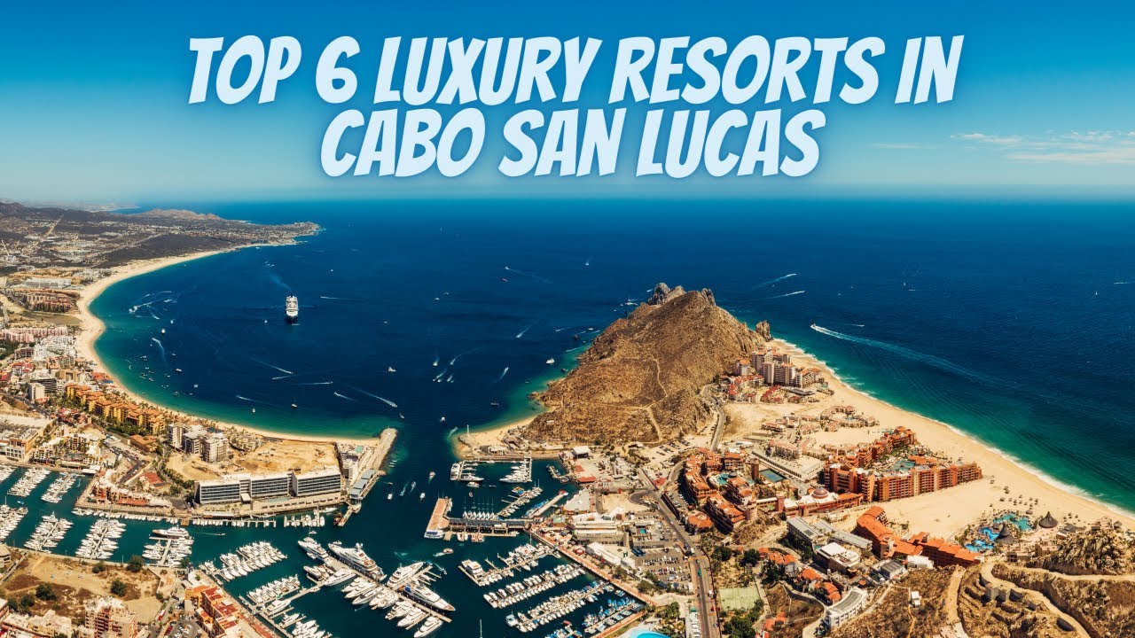 Read more about the article Top 6 Best Luxury Resorts In Cabo San Lucas Mexico Resort Guide