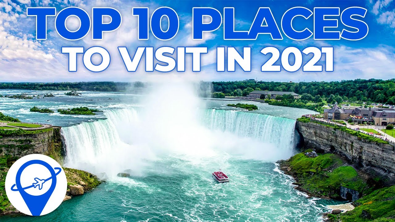 Read more about the article Top 10 Places To Visit In 2021
