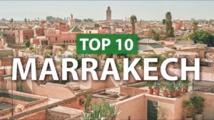 Read more about the article Top 10 things to do in MARRAKECH | Marrakesh Travel Guide