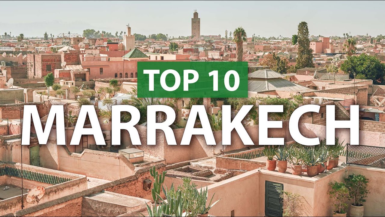 You are currently viewing Top 10 things to do in MARRAKECH | Marrakesh Travel Guide