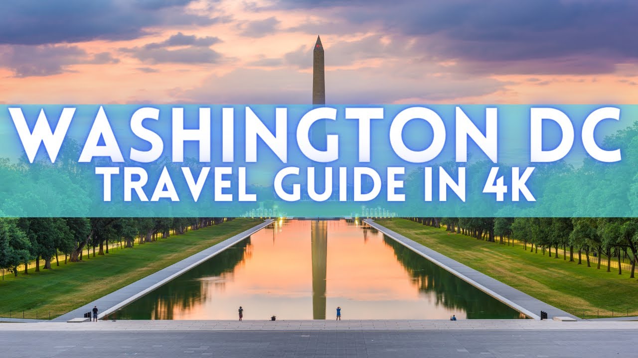 Read more about the article Visit Washington DC Travel Guide 2021 4K