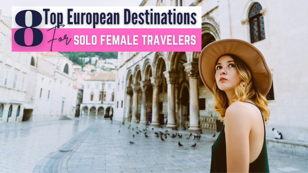 You are currently viewing 8 Best Europe Destinations for Solo Female Travelers | Solo Travel Guide to Europe