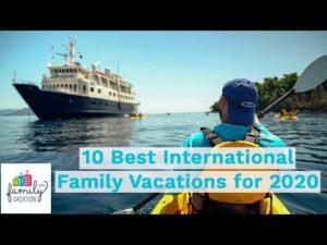 Read more about the article 10 Best International Family Vacations for 2020 | Family Vacation Critic