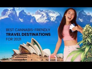 Read more about the article Best Cannabis Friendly Travel Destinations for 2021
