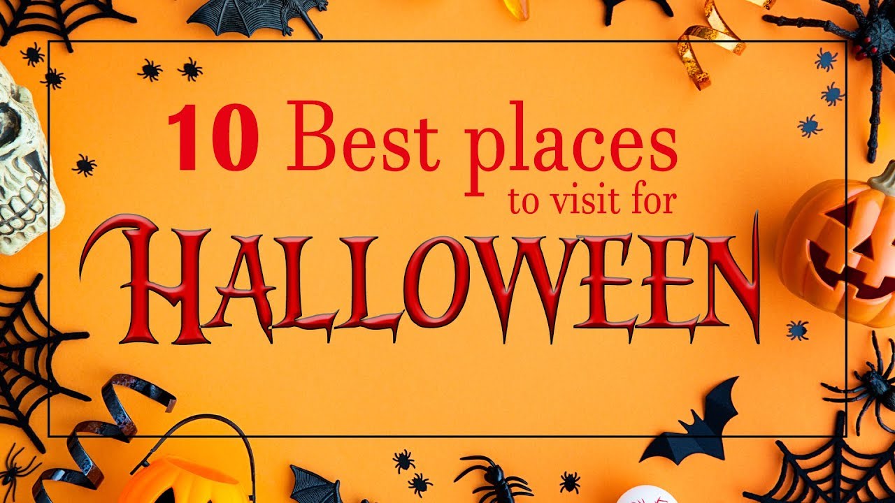 Read more about the article Top 10 Places To Visit During Halloween | Fun Halloween Destinations | Halloween Traditions