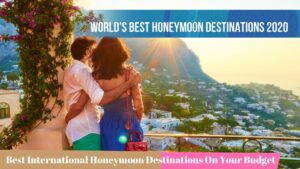 Read more about the article Top Most Romantic International Honeymoon Destinations