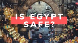 Read more about the article Is Egypt Safe for Travel? | What to expect when you go