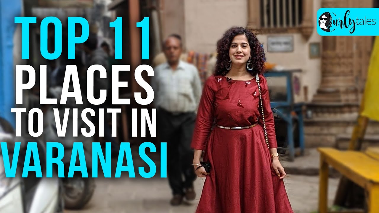 Read more about the article Top 11 Places In Varanasi You Must Visit | Curly Tales