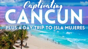 Read more about the article CANCUN MEXICO TRAVEL GUIDE 4K