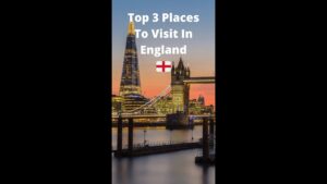Read more about the article Top 3 England Holiday Destinations 2021