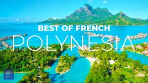 Read more about the article French Polynesia | The Best of French Polynesia Travel Guide