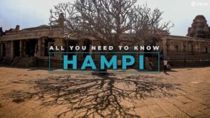 Read more about the article Complete Hampi Travel Guide | Best Places To Visit And Things To Do In Hampi | Tripoto