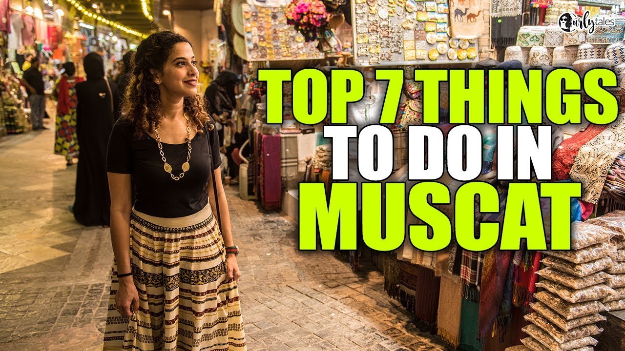 Read more about the article Oman Travel Tales Episode 2 – Top 7 Things To Do In Muscat | Curly Tales
