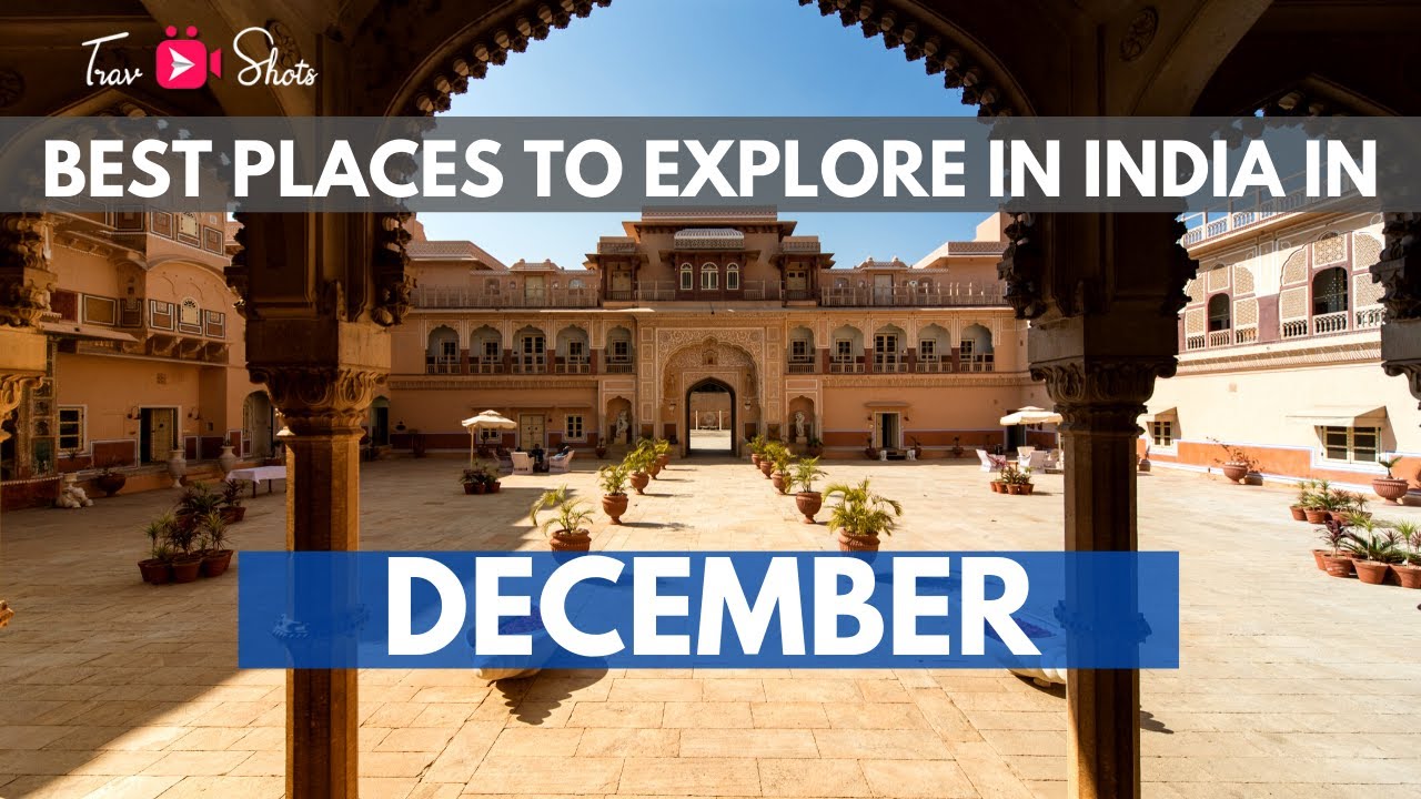 You are currently viewing 5 Best Places To Visit in India in December – Tourist Places To Visit In December In India