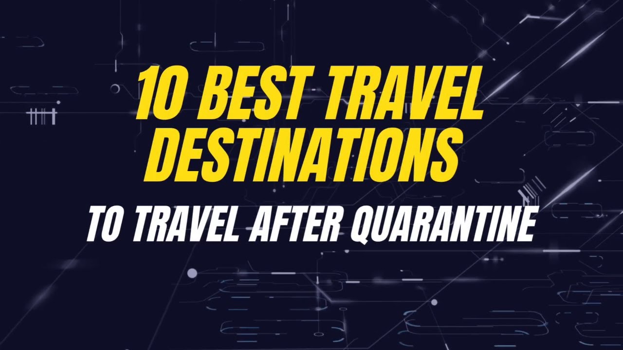 Read more about the article 10 Best Travel Destinations of 2021 #Plan #Travel #Pandemic