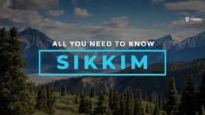 Read more about the article Complete Sikkim Travel Guide: Places To Visit In Sikkim, Things To Do In Sikkim | Tripoto