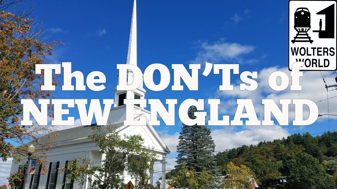 Read more about the article Visit New England – The DON'Ts of Visiting New England