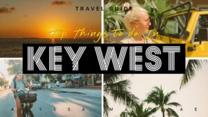Read more about the article Top Things to do In KEY WEST, FLORIDA (2021 Travel Guide)