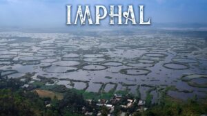 Read more about the article IMPHAL – MANIPUR | Travel Vlog | North East India | Complete Travel Guide | Places To Visit & See