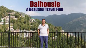 Read more about the article Dalhousie Tour (Himachal Pradesh) | Dalhousie Tourist Places | Dalhousie Trip & Travel Guide