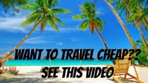 Read more about the article WANT TO TRAVEL CHEAP ??? SEE THIS VIDEO.
