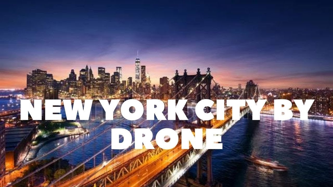 Read more about the article New York City By Drone / Best Destinations 2022